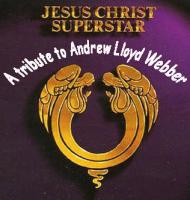 Jesus Christ Superstar (A tribute to A. L. Webber)