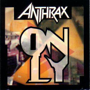 Anthrax - Only