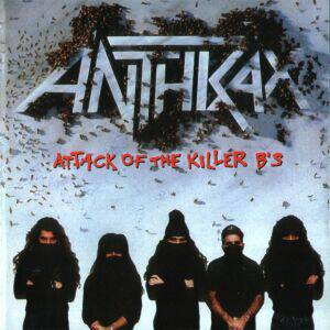 Anthrax - Attack Of The Killer Bs